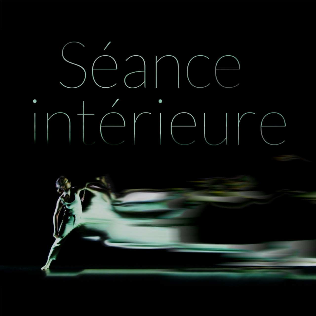Séance Intérieure — Ensemble